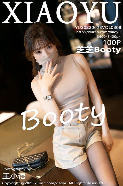 XIAOYU语画界|2022.06.28|Vol.808|芝芝Booty